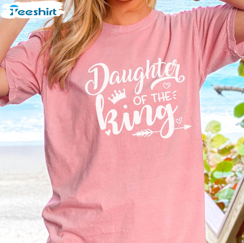 Daughter Of The King Shirt, Faith Bible Verse Unisex Hoodie Tee Tops