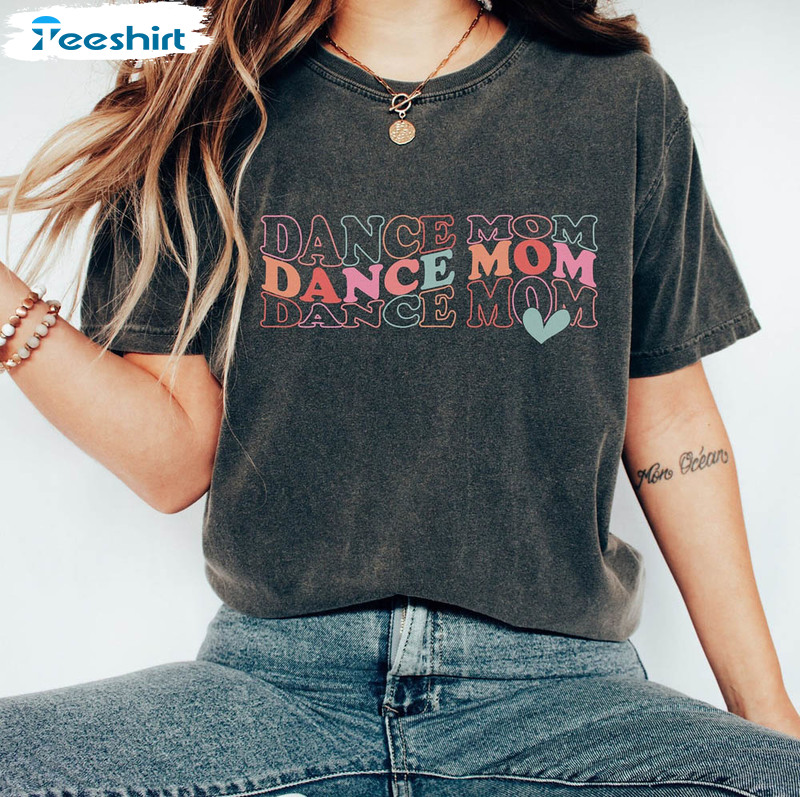 Dance Mom Retro Shirt, Dancer Mom Life Unisex Hoodie Short Sleeve