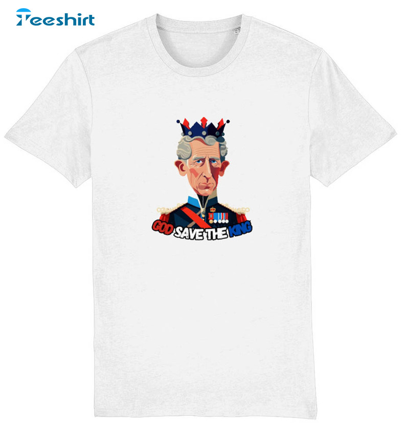 King Charles Iii Funny Shirt, Novelty God Save The King Hoodie Crewneck