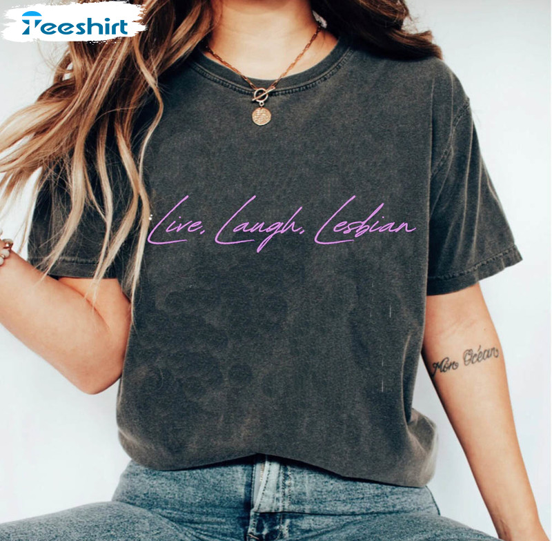 Funny Live Laugh Lesbian Lgbtq Pride Shirt