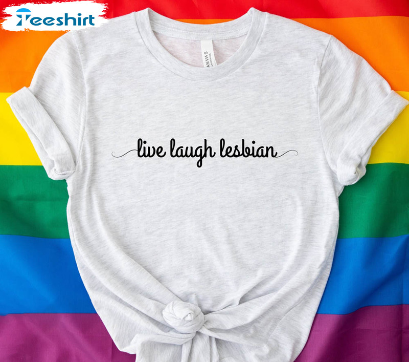 Comfort Lgbtq Live Laugh Lesbian Shirt