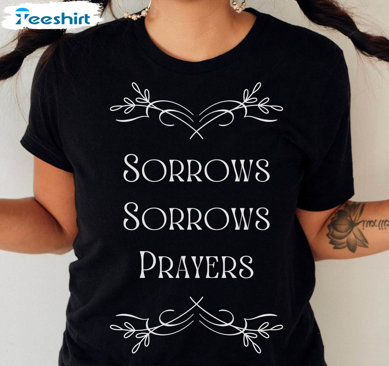 Sorrows Sorrows Prayers Queen Charlotte A Bridgerton Story Shirt