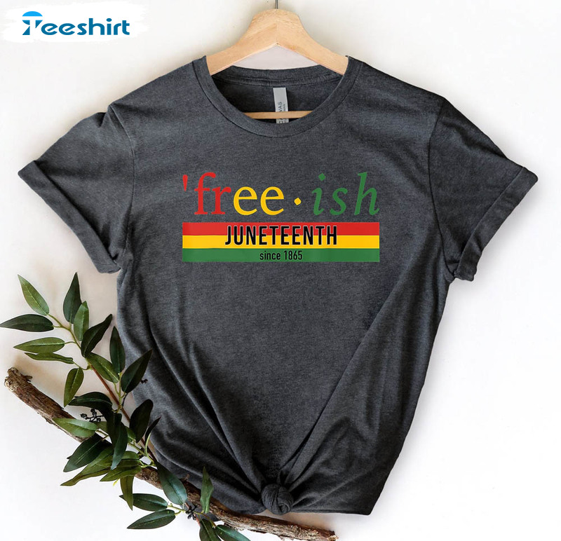 Free Ish Juneteenth Black History Months Shirt