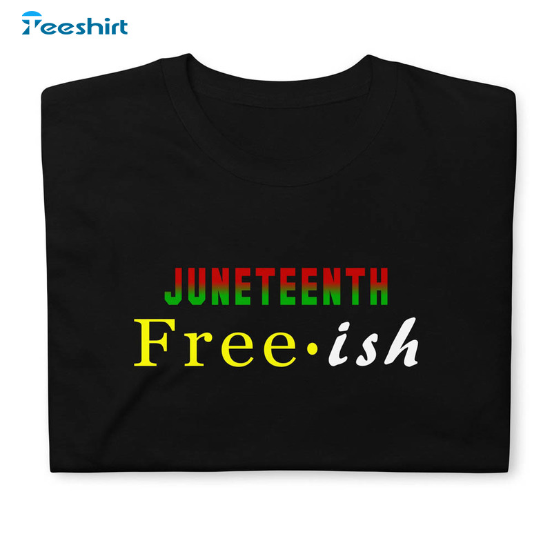 Free Ish Juneteenth Juneteenth 1865 Black Culture Shirt