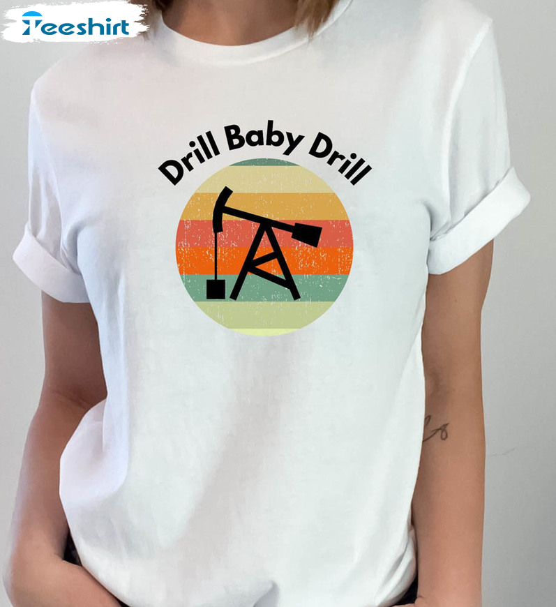 Drill Baby Drill Political Keystone Shirt