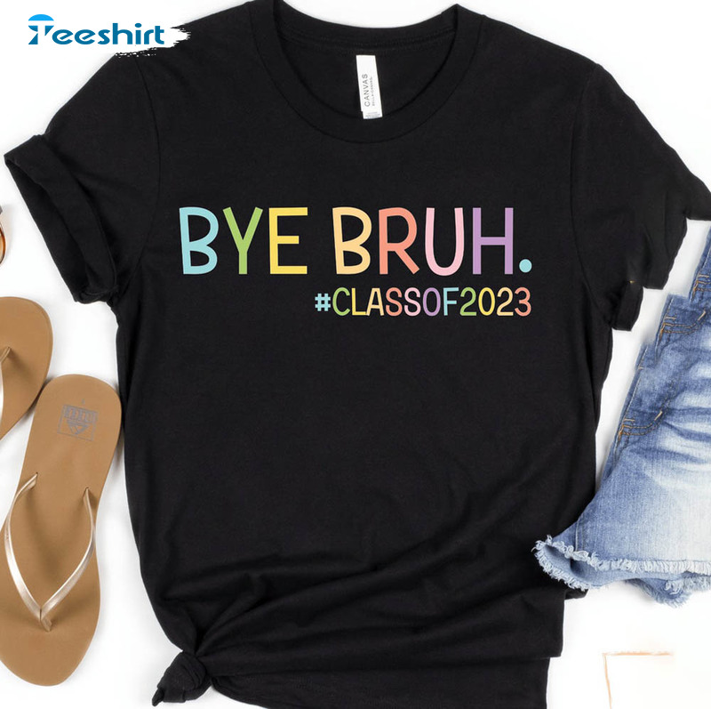 Bye Bruh Class Of 2023 Vintage Shirt