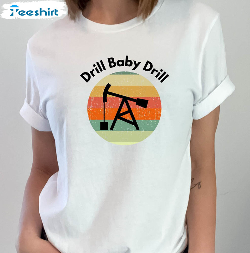 Drill Baby Drill Keystone Pipeline Shirt