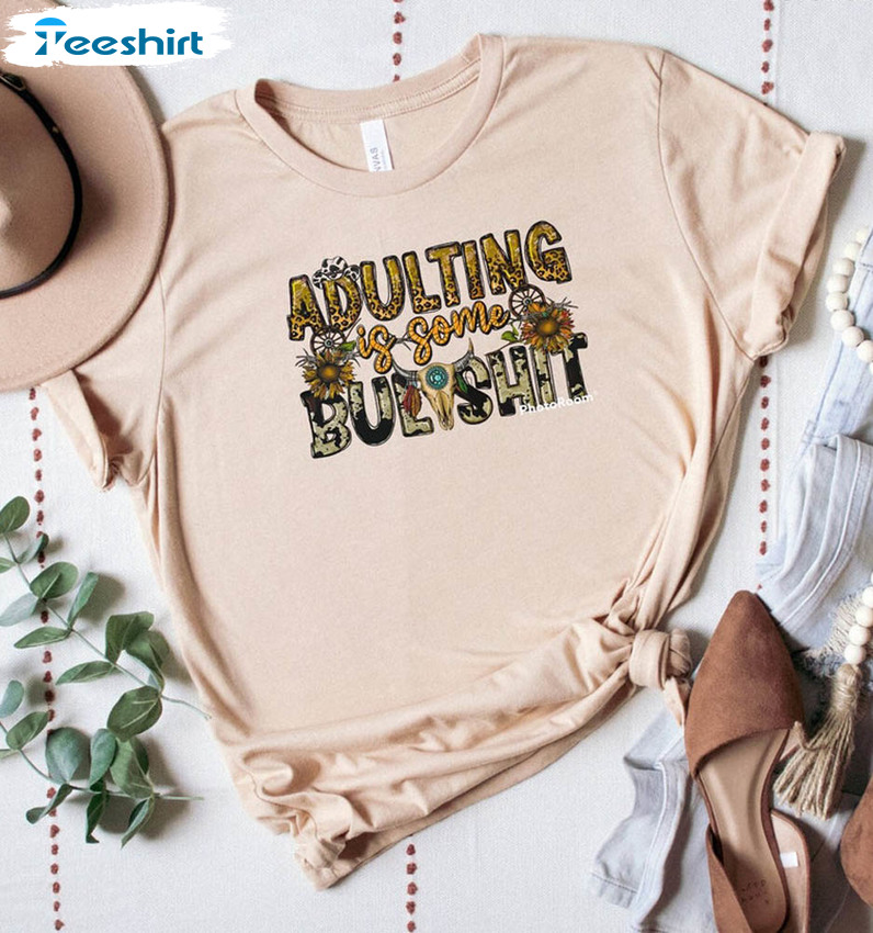 Adulting Is Some Bs Cowgirl Country Shirt