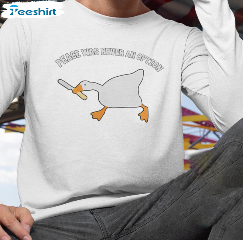 Duck Meme Peace Was Never An Option Shirt