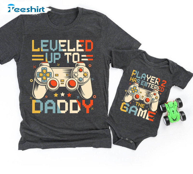 Leveled Up To Daddy Matching Dad Shirt