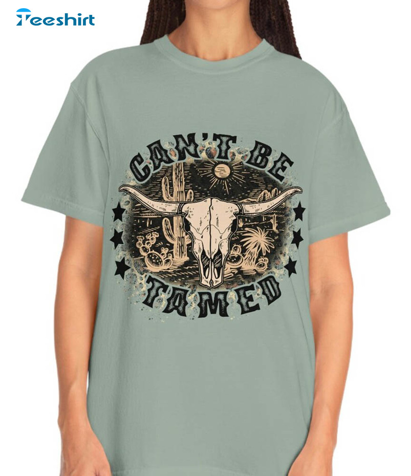 Cant Be Tamed Cowgirls Bull Skull Shirt