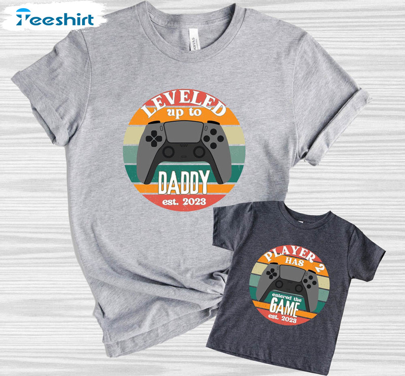 Leveled Up To Daddy Shirt For Father's Day