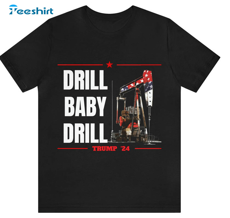 Limited Drill Baby Drill Trump 24 Shirt