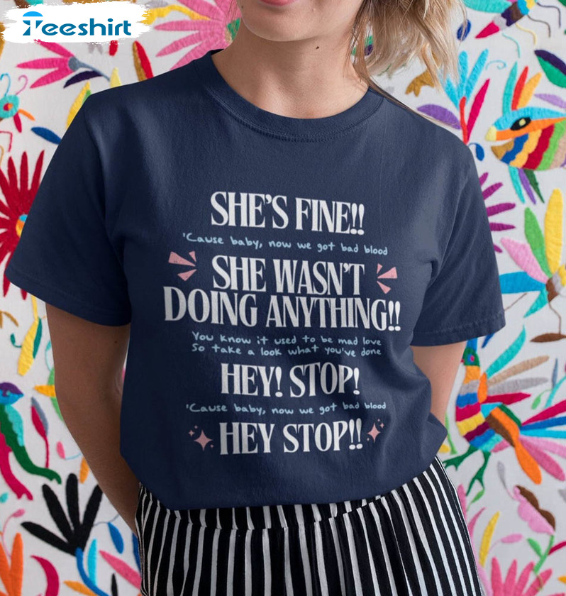 She's Fine She Wasn't Doing Anything Hey Stop Shirt