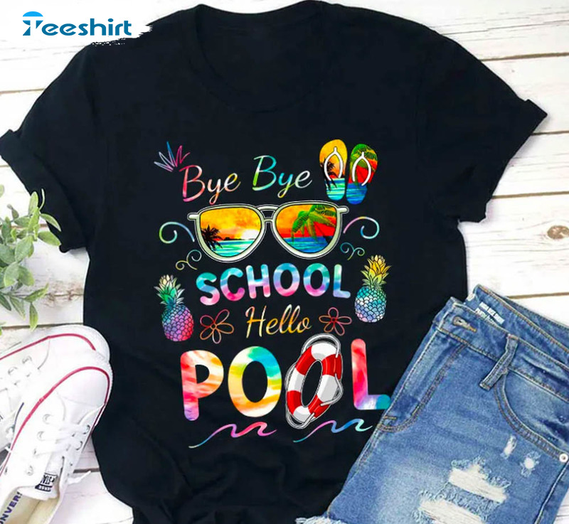 Bye Bye School Hello Pool Funny Teacher Vacation Shirt