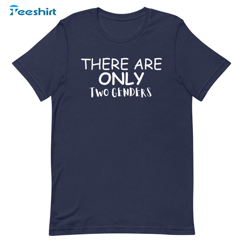 Minimalist Comedy Humor There Are Only 2 Genders Shirt