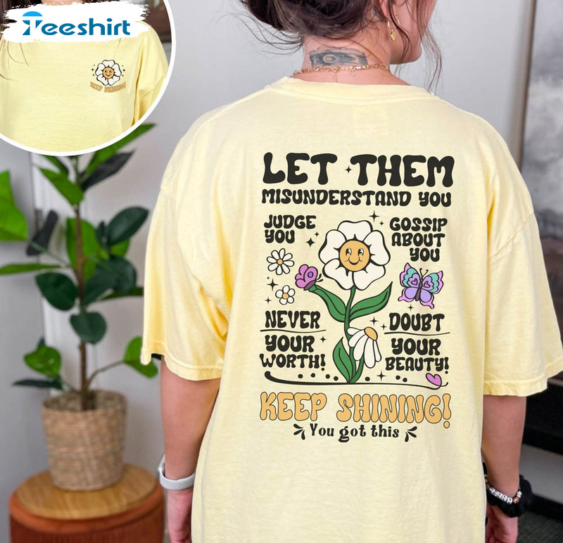 Motivational Let Them Misunderstand You Shirt