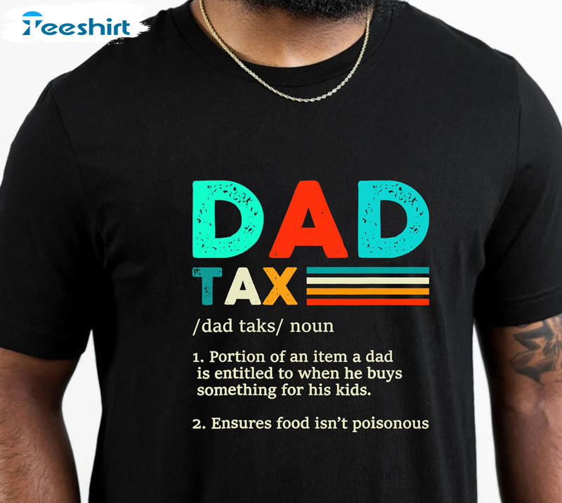 Funny Dad Tax Dad Tax Definition Shirt
