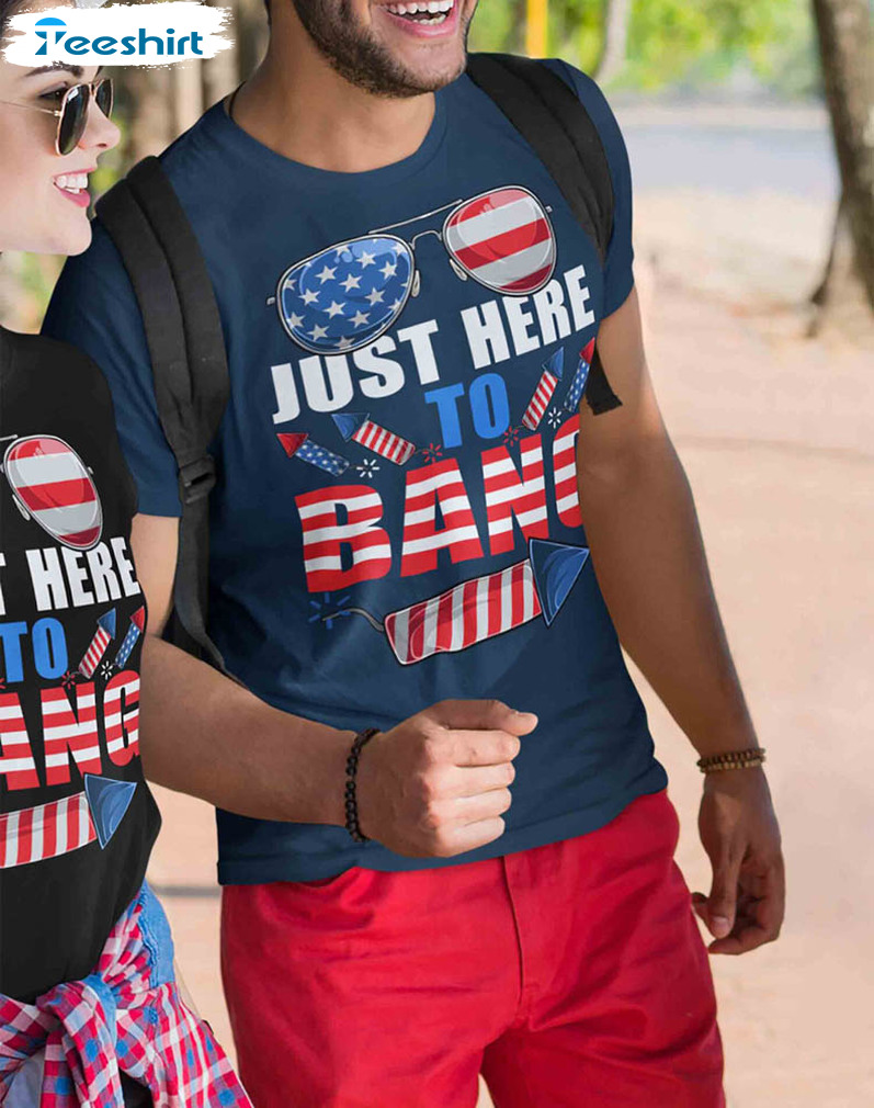 Funny Just Here To Bang Fireworks Memorial Day Shirt