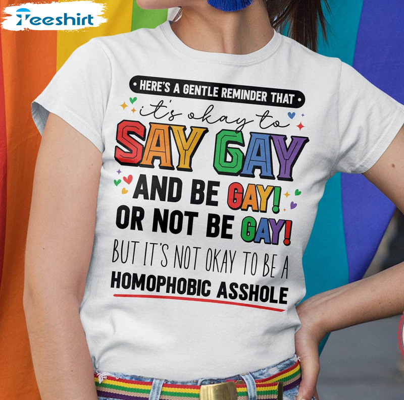 It’s Ok To Say Gay Rainbow Proud Lgbtq Shirt