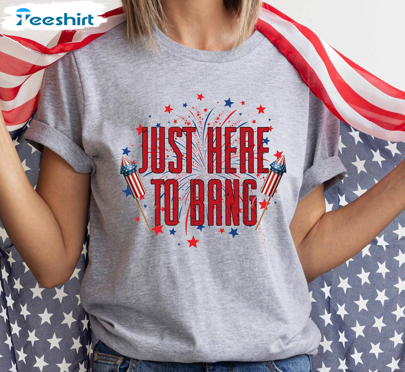 Just Here For The Boom Boom 4th Of July Shirt