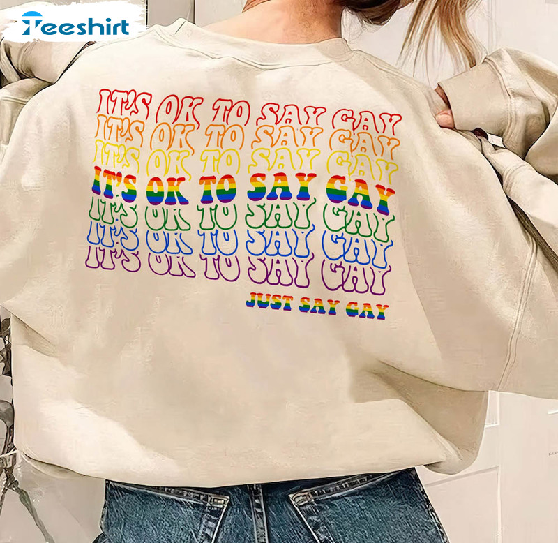 Lgbtq Awareness Pride Month It’s Ok To Say Gay Shirt