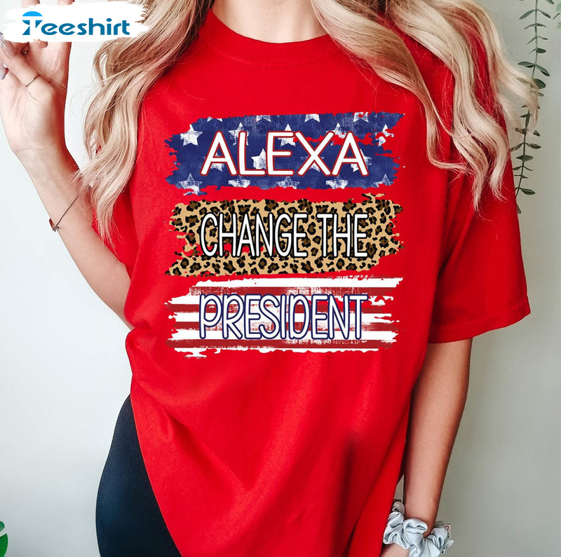 Alexa Change The President Political Leopard Shirt