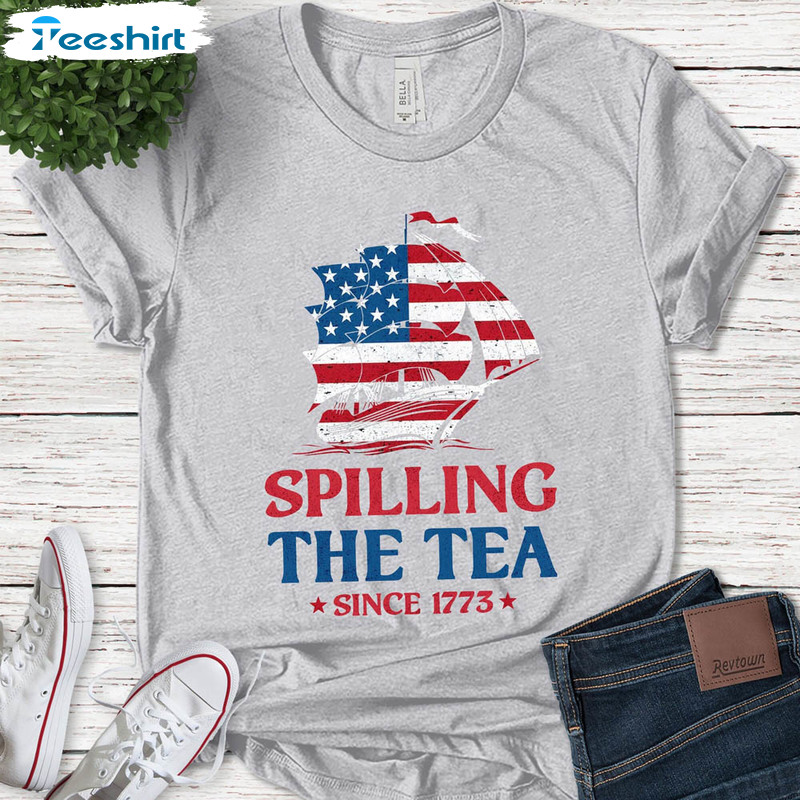 Spilling The Tea Since 1773 Patriotic Usa Shirt