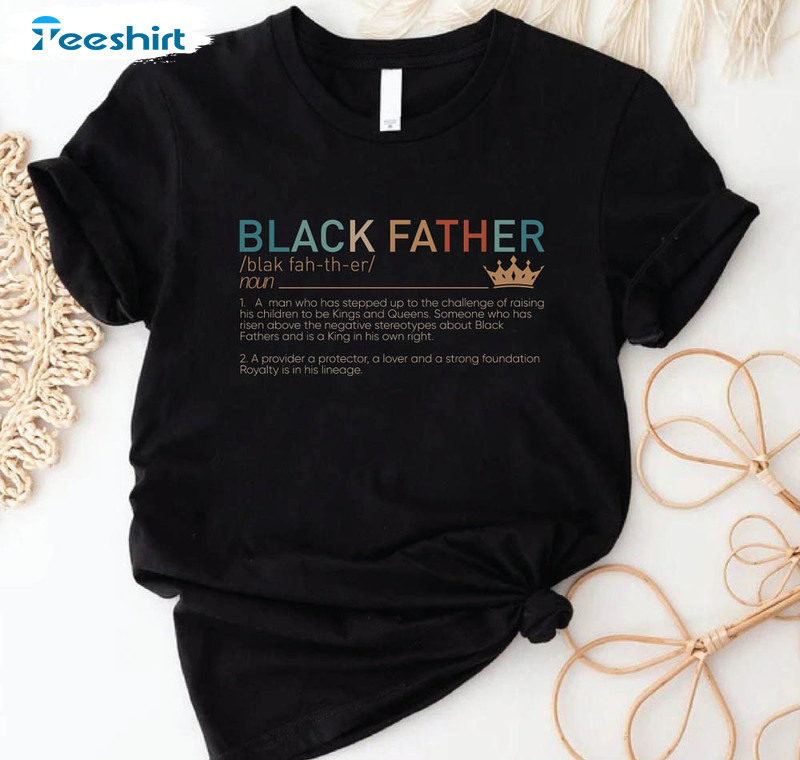 Black Father Juneteenth Shirt For Fathers Day