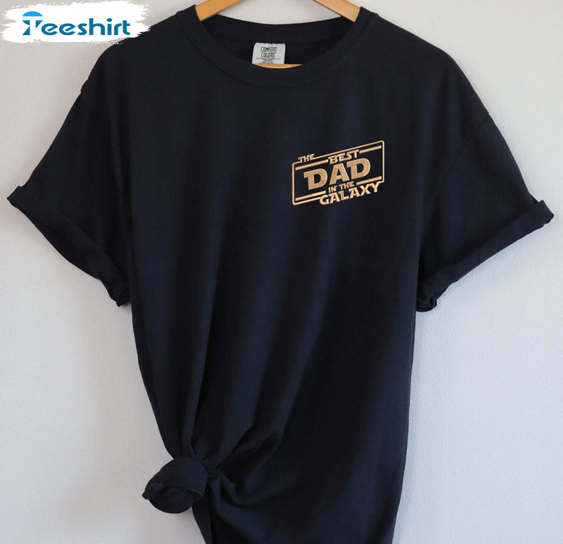 Best Dad In The Galaxy Disney Shirt For Fathers Day