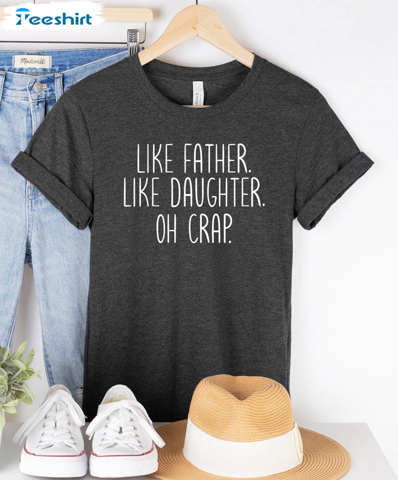 Like Father Like Daughter Oh Crap Vintage Shirt