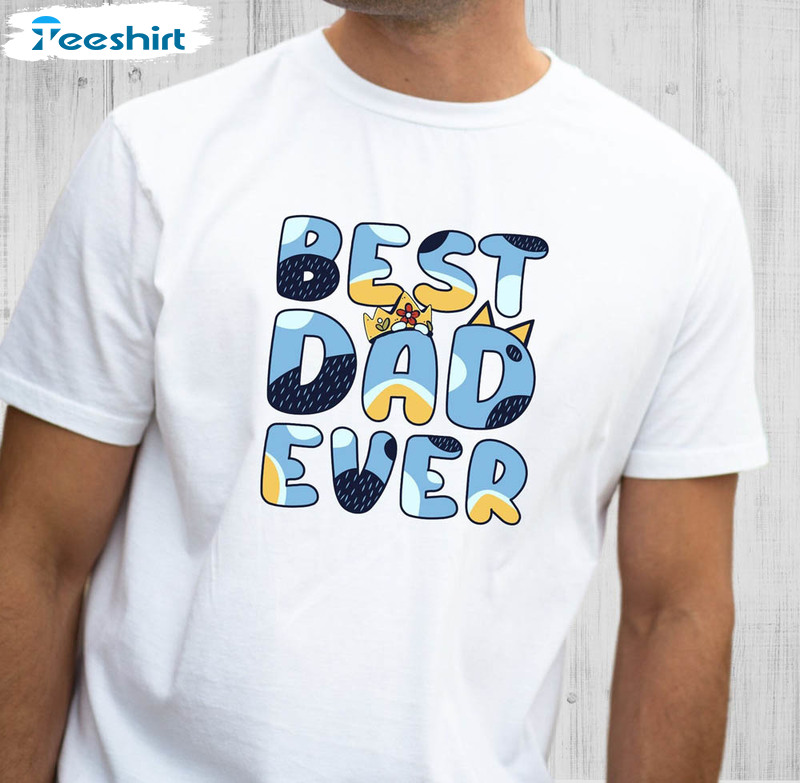 Best Dad Ever Funny Bluey Shirt