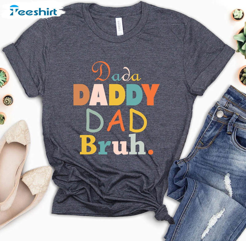 Dada Daddy Dad Bruh Funny Shirt For Father