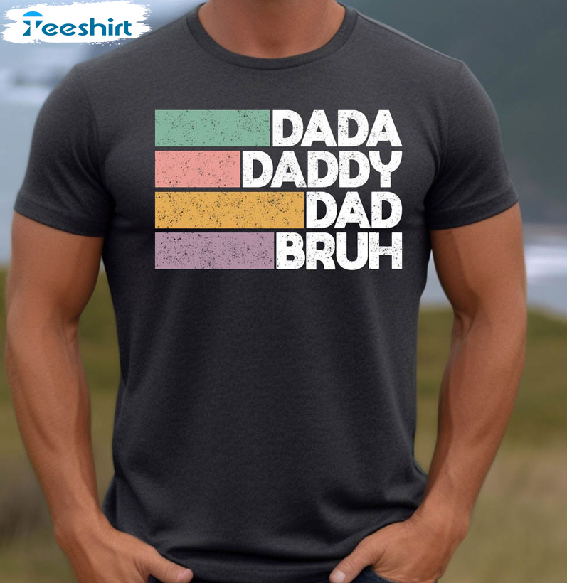 Dada Daddy Dad Bruh Funny Shirt For Best Dad