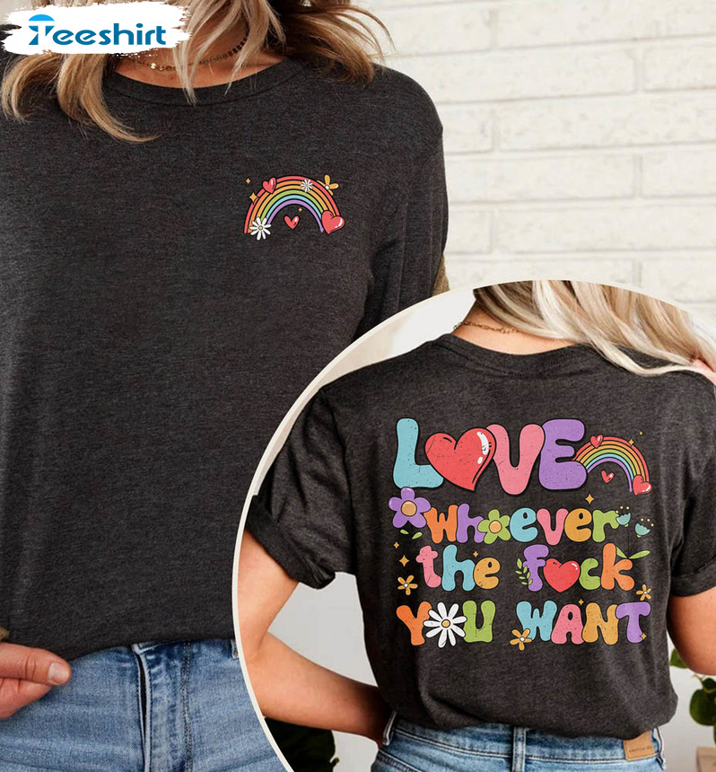 Love Whoever The F You Want Lgbtq Support Shirt