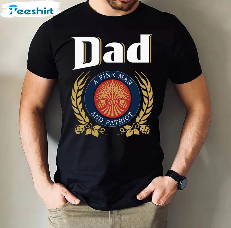 Dad A Fine Man And Patriot Funny Shirt