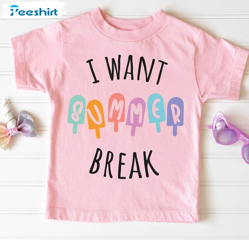 I Want Summer Break Funny Shirt