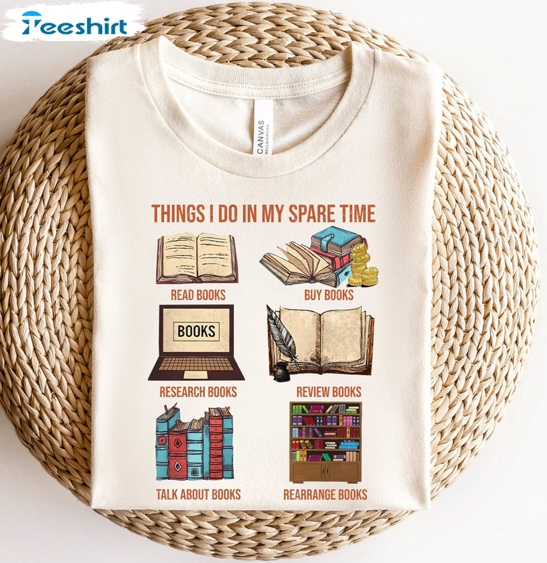 Funny Book Lover Things I Do In My Spare Time Shirt