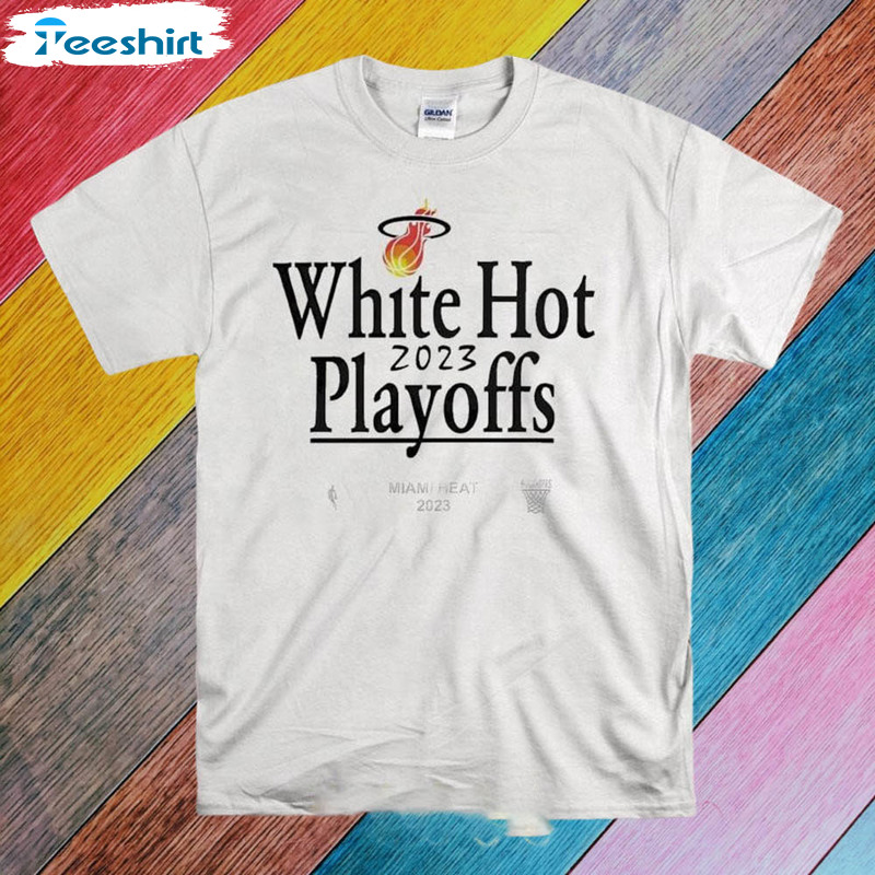 Miami Heat White Hot 2023 Nba Playoffs Shirt