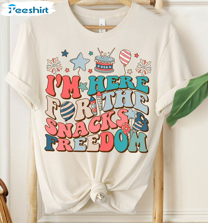 I'm Here For The Snacks And Freedom 4th Of July Shirt