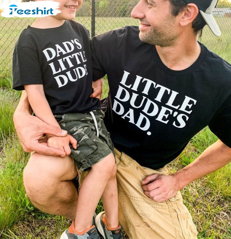 Matching Dad's Little Dude Cute Shirt