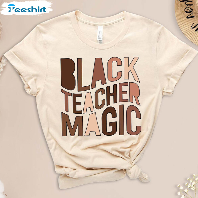 Black Teacher Magic Black Month Proud Shirt