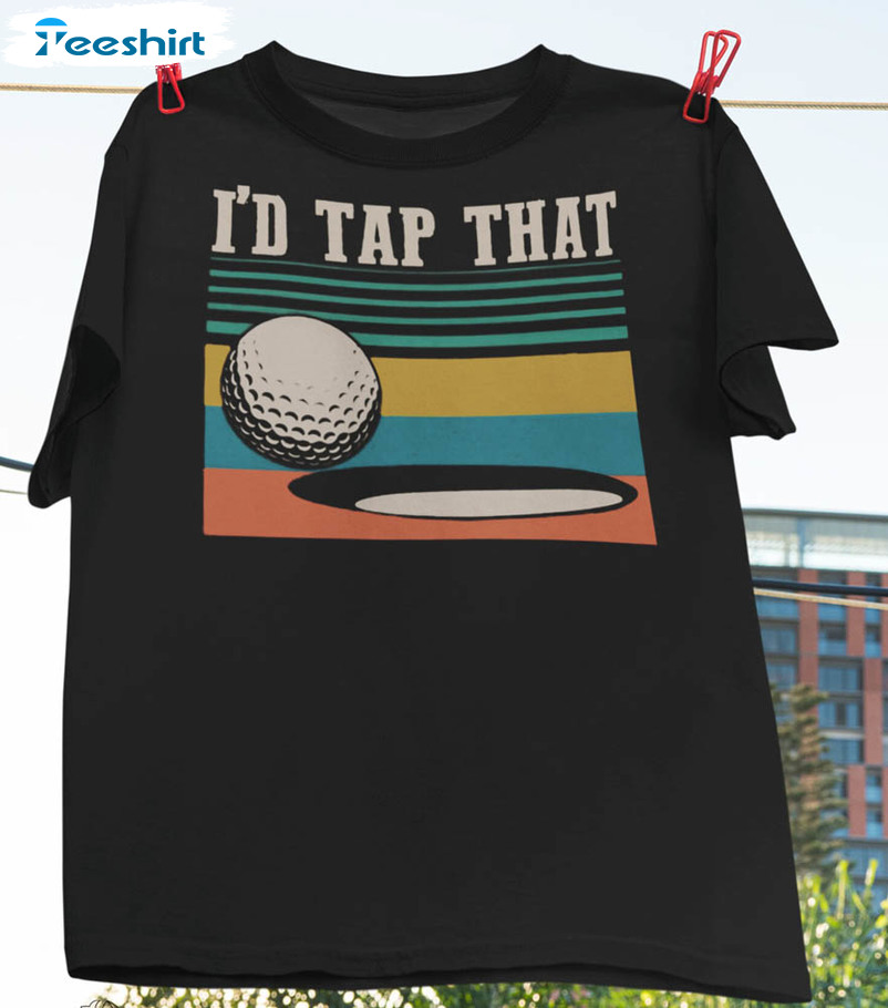 Id Tap That Golf Funny Golfer And Coach Shirt