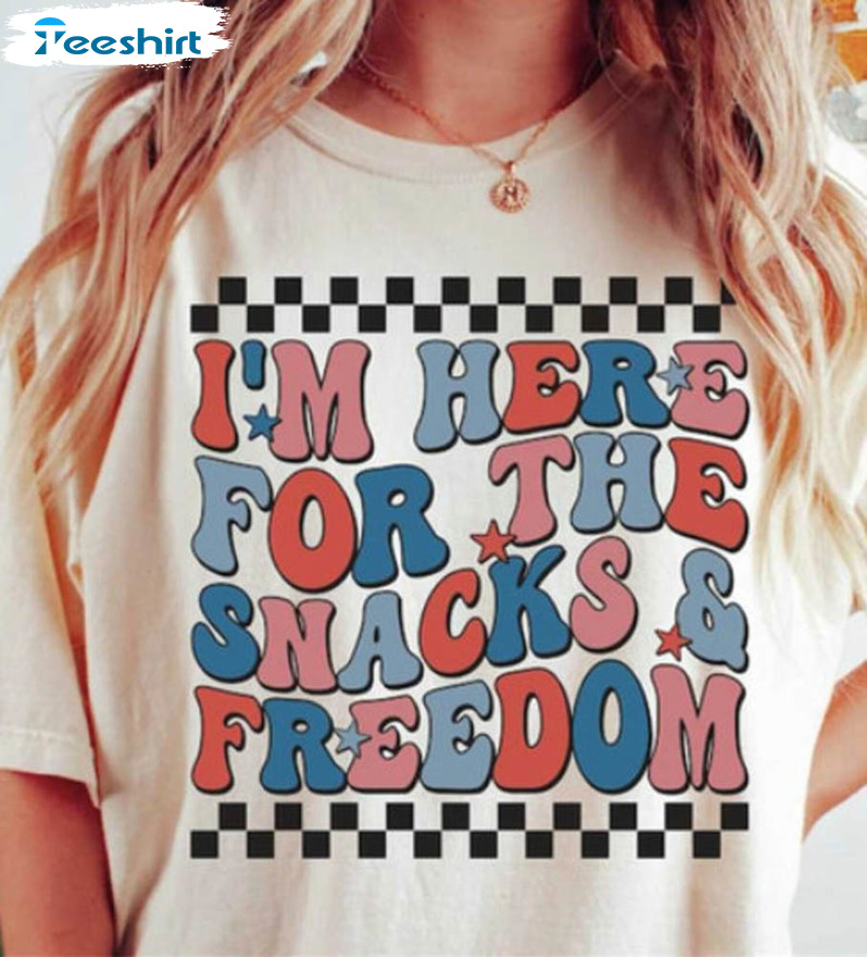 Groovy I'm Here For The Snacks And Freedom 4th Of July Shirt