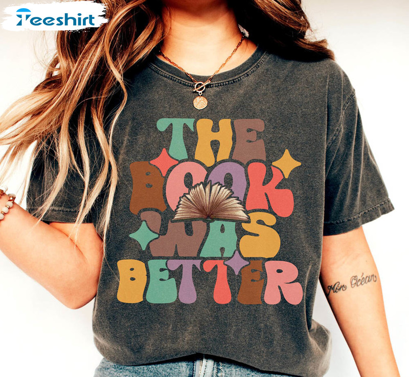 Funny The Book Was Better Literature Shirt