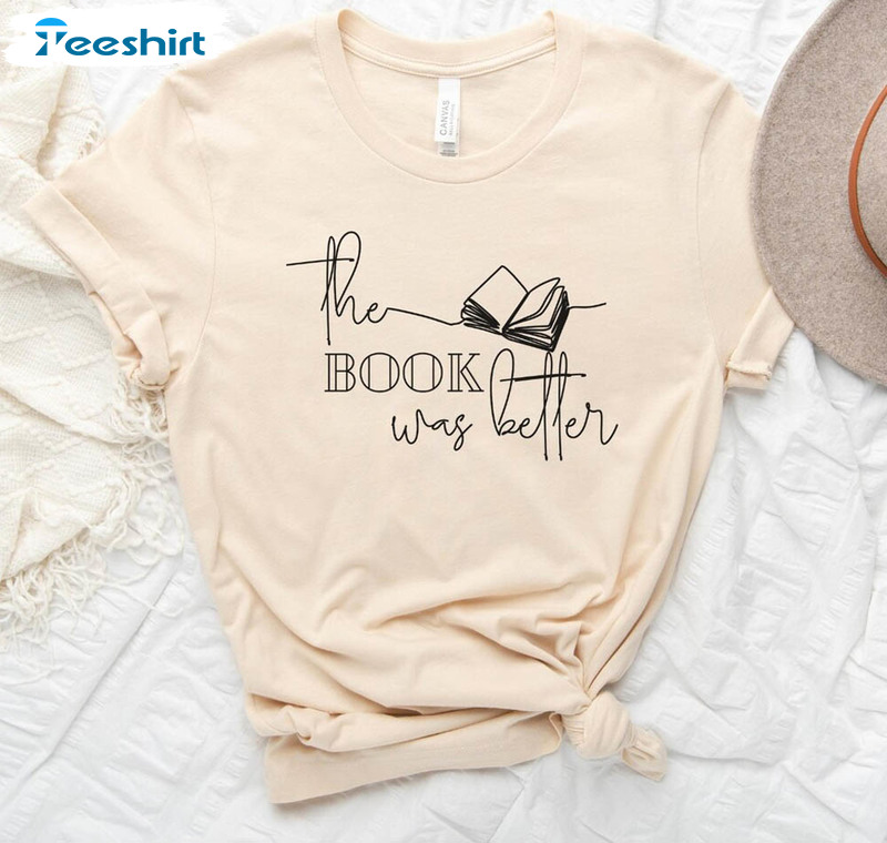 The Book Was Better Cute Shirt For Book Lover