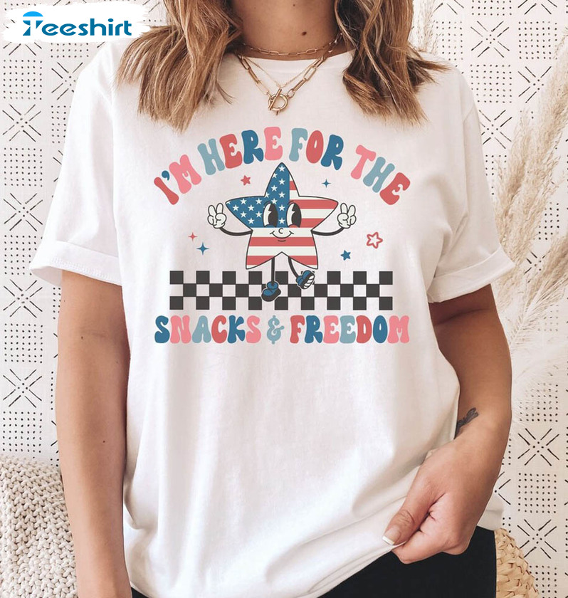 I'm Here For The Snacks And Freedom Funny Shirt