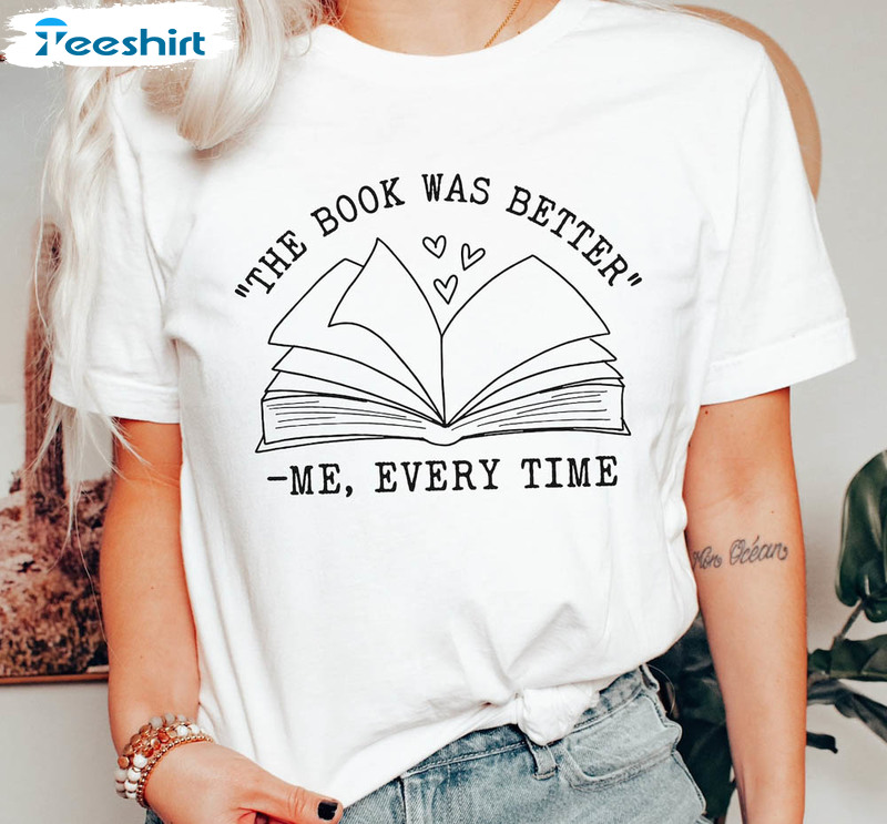 The Book Was Better Funny Reading Shirt