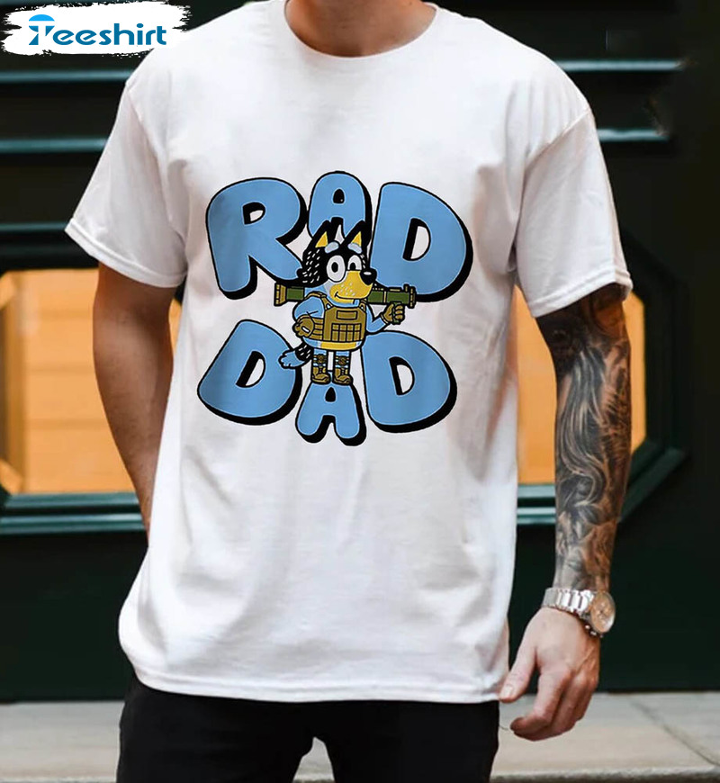 Father Day Bluey Rad Dad Trendy Shirt