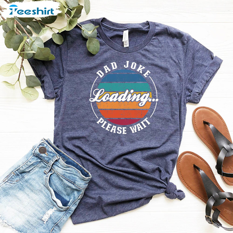 Dad Joke Loading Funny Fathers Shirt